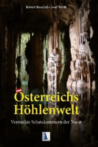 Österreichs Höhlenwelt
