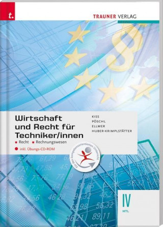 Wirtschaft und Recht für Techniker/innen IV HTL inkl. Übungs-CD-ROM