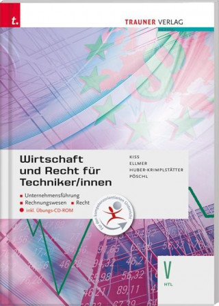 Wirtschaft und Recht für Techniker/innen 5 HTL inkl. Übungs-CD-ROM