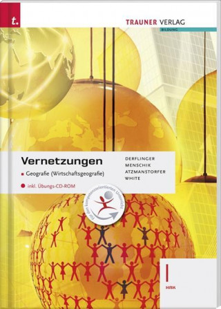 Vernetzungen - Geografie (Wirtschaftsgeografie) I HAK inkl. Übungs-CD-ROM