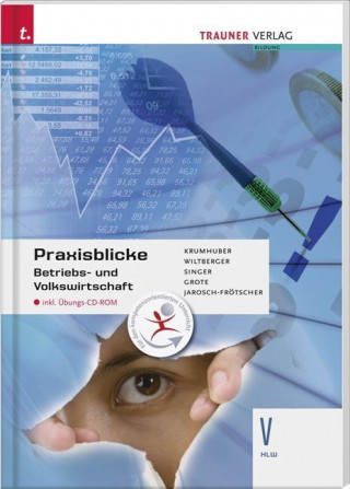 Praxisblicke - Betriebs- und Volkswirtschaft 5 HLW inkl. Übungs-CD-ROM