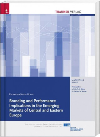 Branding and Performance Implications in the Emerging Markets of Central and Eastern Europe