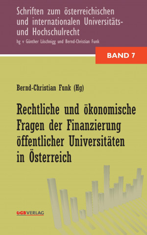 Rechtliche und ökonomische Fragen der Finanzierung öffentlicher Universitäten in Österreich