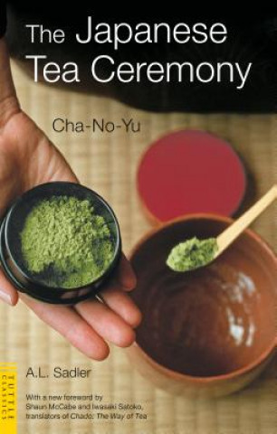 The Japanese Tea Ceremony: Cha-No-Yu