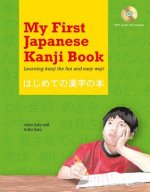 My First Japanese Kanji Book: Learning Kanji the Fun and Easy Way! [With MP3]