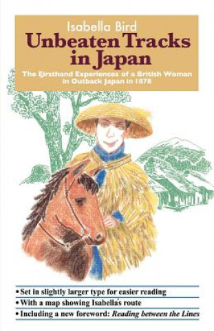 Unbeaten Tracks in Japan: The Firsthand Experiences of a British Woman in Outback Japan in 1878