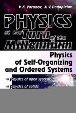 Physics at the turn of the Millenium. Phsysics of self-Organizing and Odered System