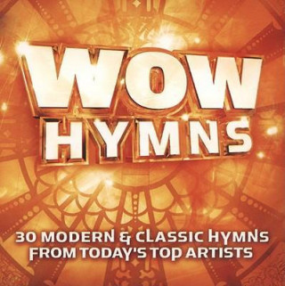 Wow Hymns: 30 Modern & Classic Hymns from Today's Top Artists