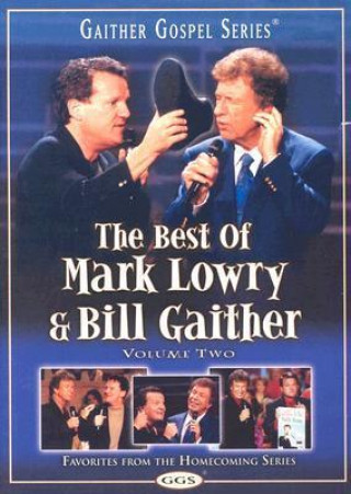 The Best of Mark Lowry & Bill Gaither Vol. 2