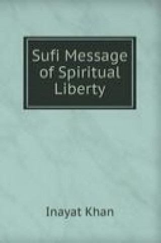 Sufi Message of Spiritual Liberty (1914) (Russian)