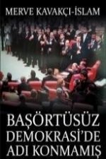 Basörtüsüz Demokraside Adi Konmamis Darbe