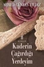 Kaderin Cagirdigi Yerdeyim