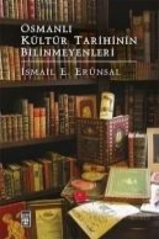 Osmanli Kültür Tarihinin Bilinmeyenleri