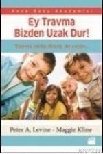 Ey Travma Bizden Uzak Dur