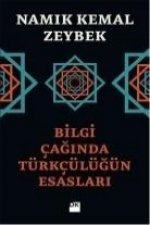 Bilgi Caginda Türkcülügün Esaslari