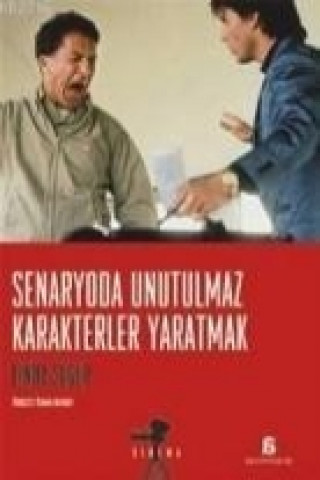 Senaryoda Unutulmaz Karakterler Yaratmak