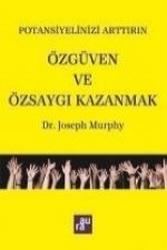 Potansiyelinizi Arttirin - Özgüven ve Özsaygi Kazanmak