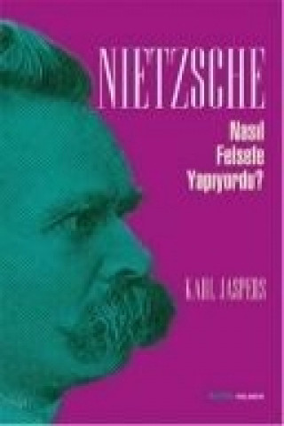Nietzsche Nasil Felsefe Yapiyordu