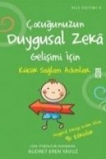 Cocugunuzun Duygusal Zeka Gelisimi Icin Kücük Saglam Adimlar
