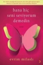Bana Hic Seni Seviyorum Demedin