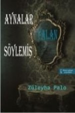 Aynalar Yalan Söylemis Pencere Yalan Söylemez