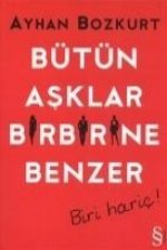 Bütün Asklar Birbirine Benzer; Biri Haric