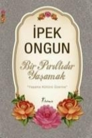 Bir Piriltidir Yasamak