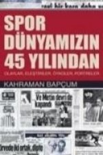 Spor Dünyamizin 45 Yilindan