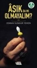 Asik da mi Olmayalim?