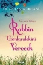 Istemesini Bilirsen Rabbin Gönlündekini Verecek