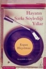 Hayatin Sarki Söyledigi Yillar