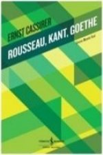 Rousseau, Kant, Goethe