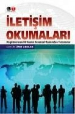 Iletisim Okumalari - Disiplenlerarasi Bir Alanin Kuramsal Uzamindan Yansimalar