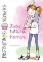 Katie, Tuttur Su Hamuru