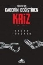 Türkiyenin Kaderini Degistiren Kriz