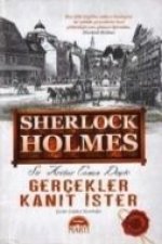 Sherlock Holmes - Gercekler Kanit Ister Ciltli