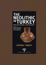 The Neolithic in Turkey, Central Anatolia and Mediterranean - Volume 3