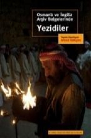 Osmanli ve Ingiliz Arsiv Belgelerinde Yezidiler