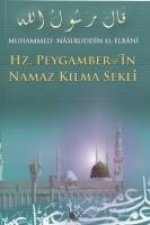 Hz. Peygamberin Namaz Kilma Sekli