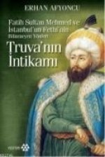 Truvanin Intikami Cep Boy; Fatih Sultan Mehmed ve Istanbulun Fethinin Bilinmeyen Yönleri