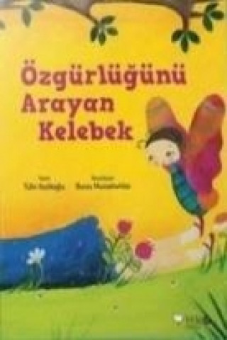 Özgürlügünü Arayan Kelebek