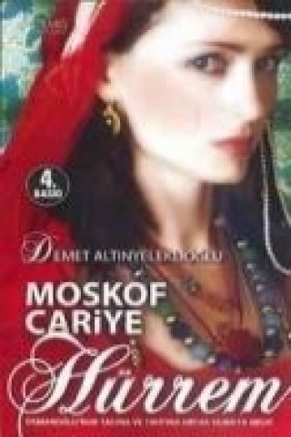 Moskof Cariye Hürrem - Osmanli Hanedani 1. Kitap