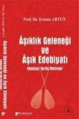 Asiklik Gelenegi ve Asik Edebiyati