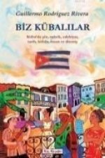 Biz Kübalilar; Kübada Siir, Müzik, Edebiyat, Tarih, Kültür, Insane ve Direnis