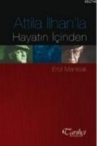 Attila Ilhanla Hayatin Icinden