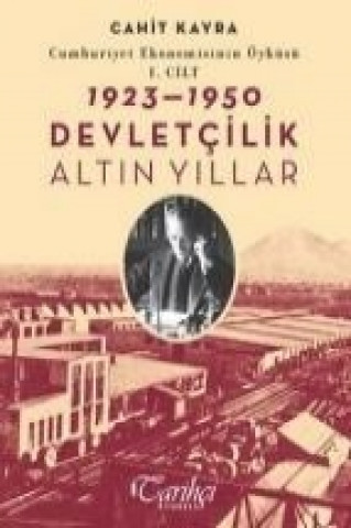 1923 - 1950 Devletcilik Altin Yillar
