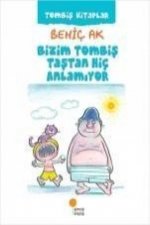 Tombis Kitaplar 2 - Bizim Tombis Tastan Hic Anlamiyor