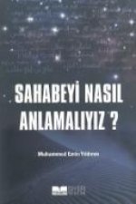 Sahabeyi Nasil Anlamayiz