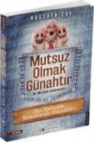 Mutsuz Olmak Günahtir