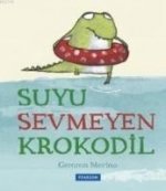 Suyu Sevmeyen Krokodil